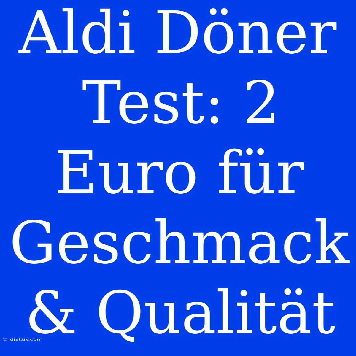 Aldi Döner Test: 2 Euro Für Geschmack & Qualität