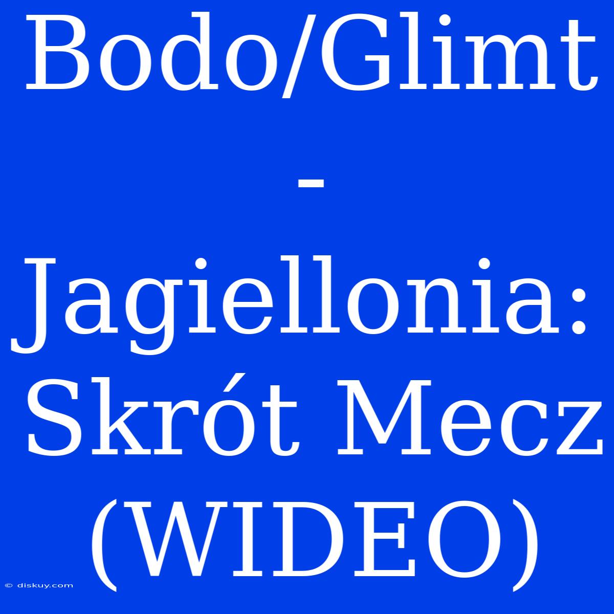 Bodo/Glimt - Jagiellonia: Skrót Mecz (WIDEO)