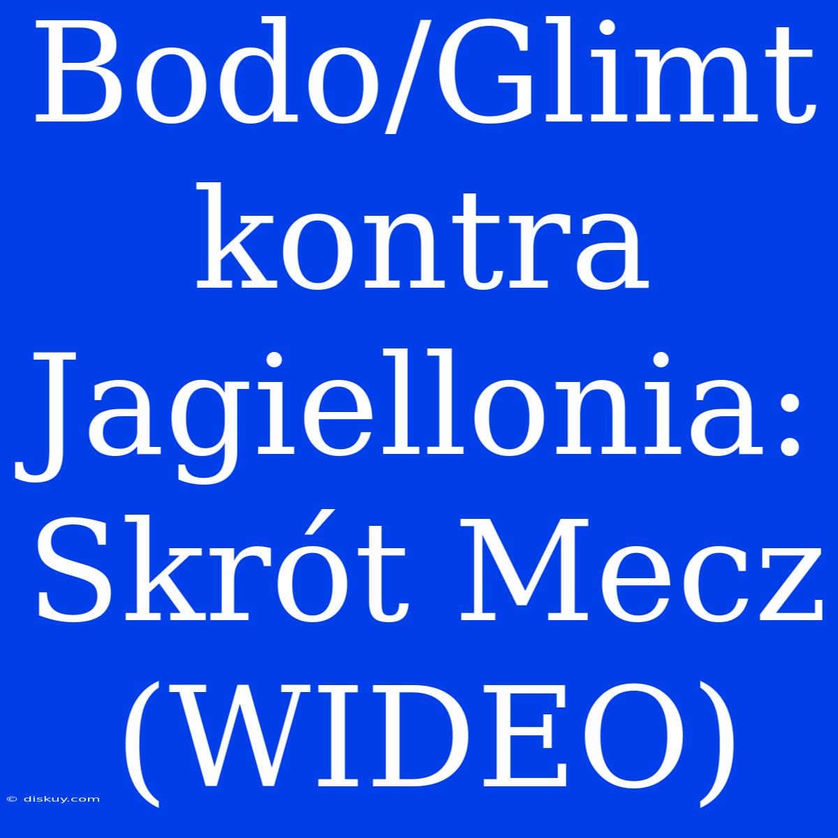 Bodo/Glimt Kontra Jagiellonia: Skrót Mecz (WIDEO)