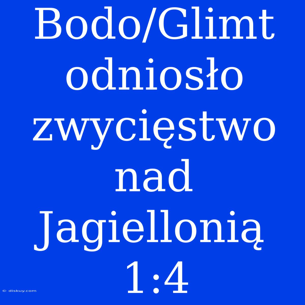 Bodo/Glimt Odniosło Zwycięstwo Nad Jagiellonią 1:4