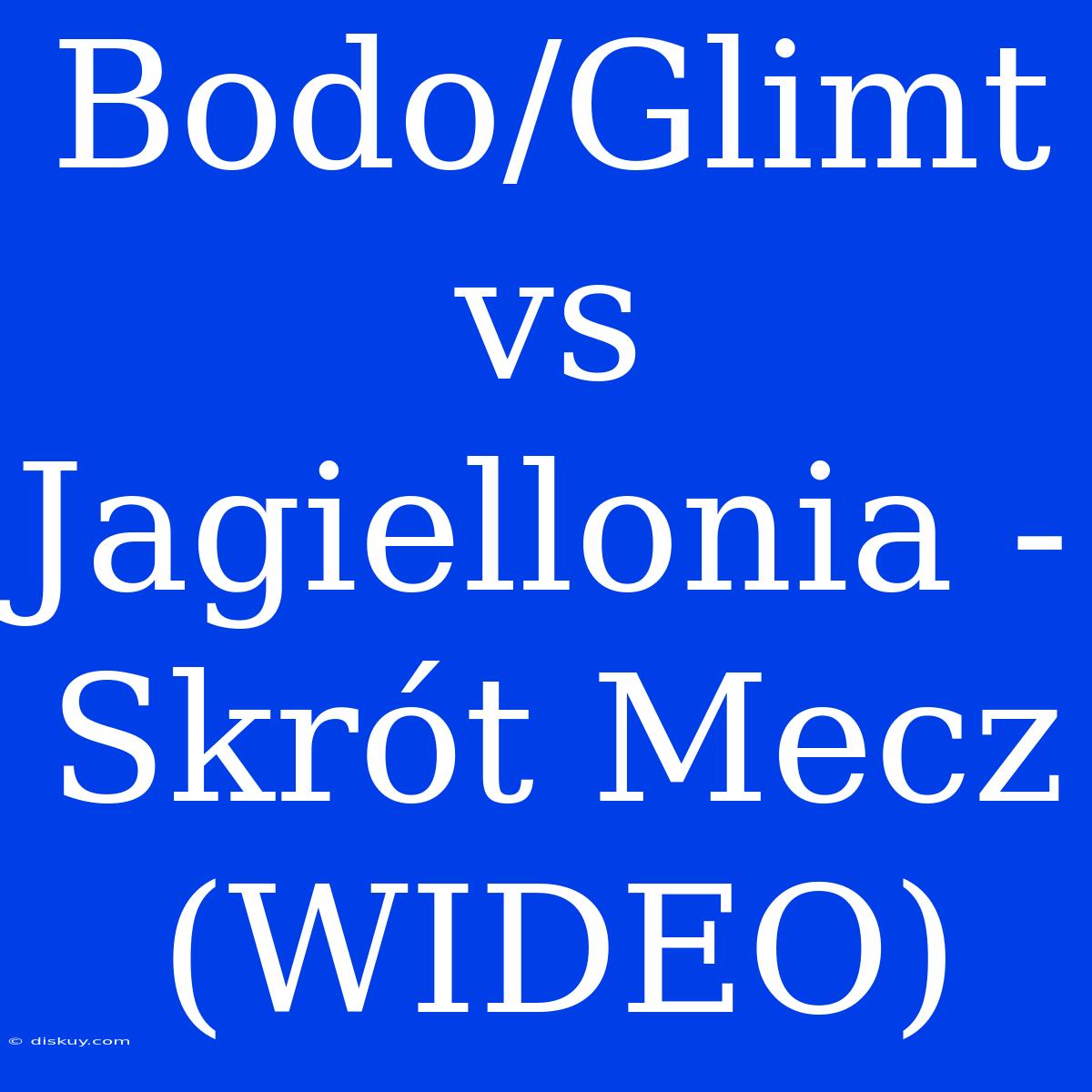 Bodo/Glimt Vs Jagiellonia - Skrót Mecz (WIDEO)