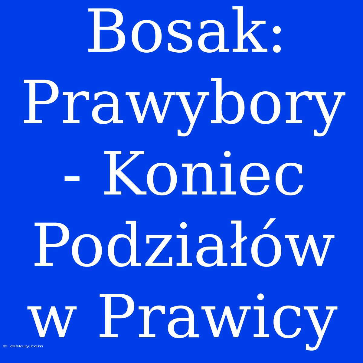 Bosak: Prawybory - Koniec Podziałów W Prawicy