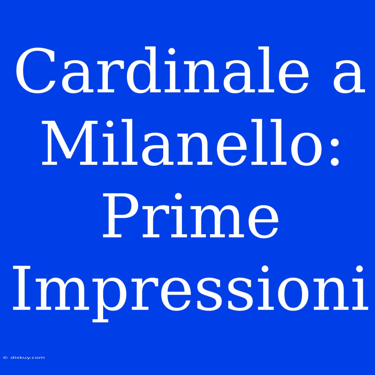 Cardinale A Milanello: Prime Impressioni