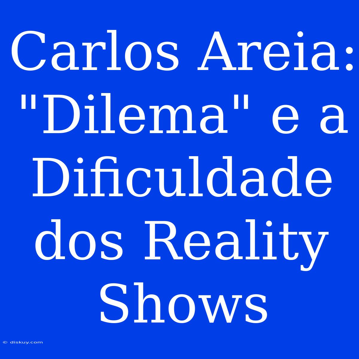 Carlos Areia: 