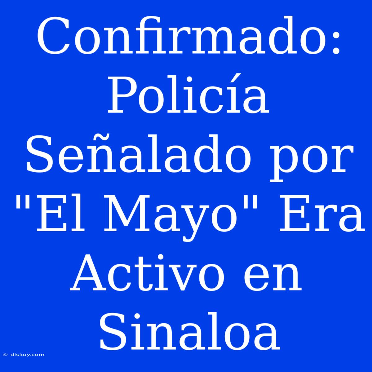 Confirmado: Policía Señalado Por 