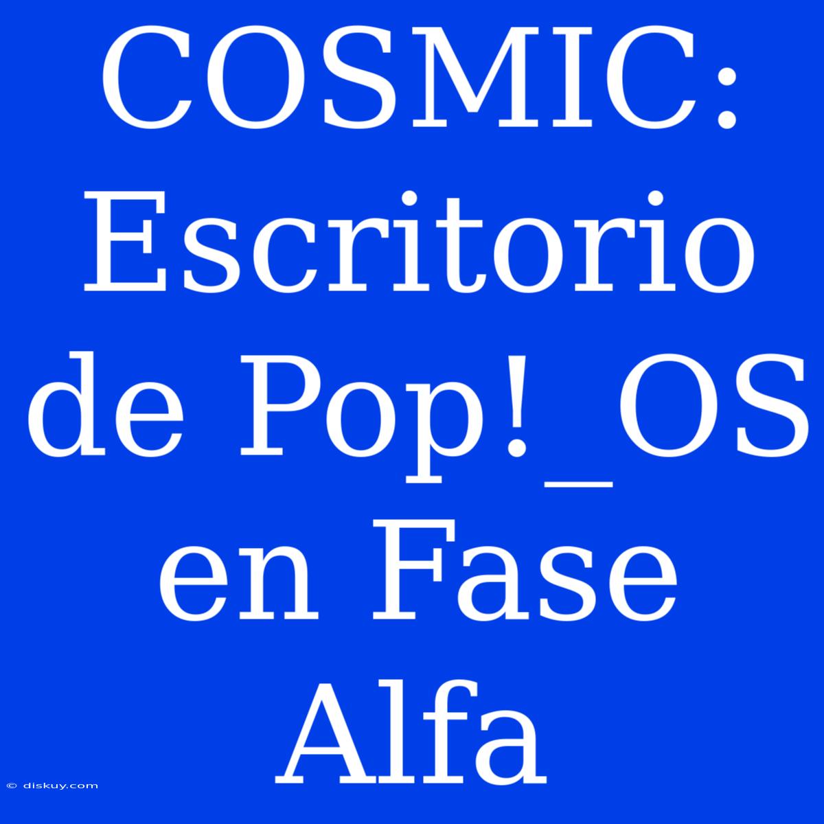 COSMIC: Escritorio De Pop!_OS En Fase Alfa