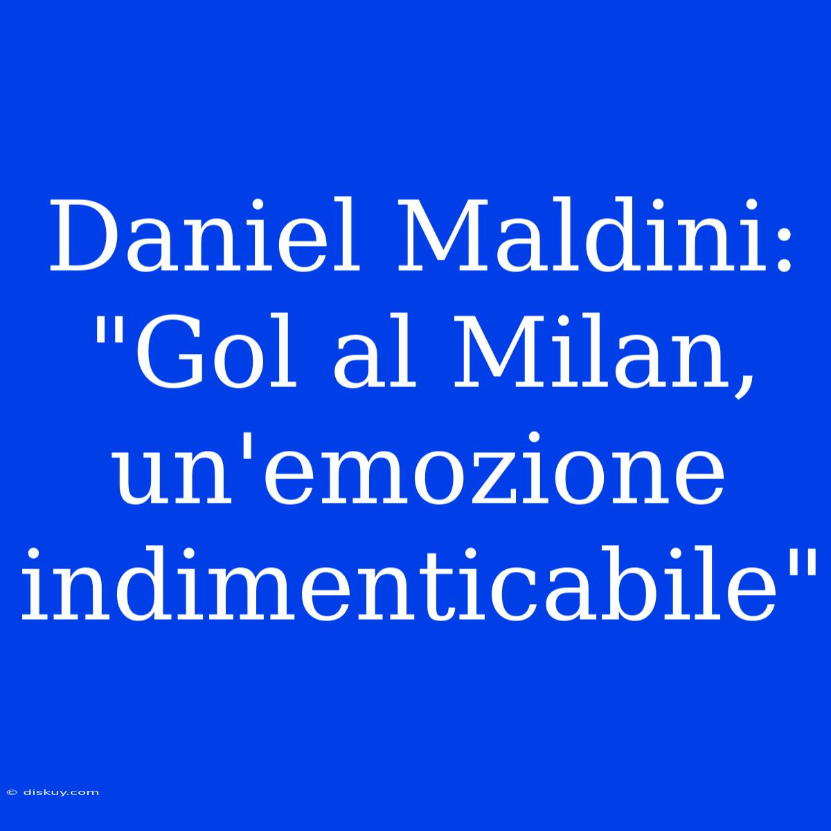 Daniel Maldini: 