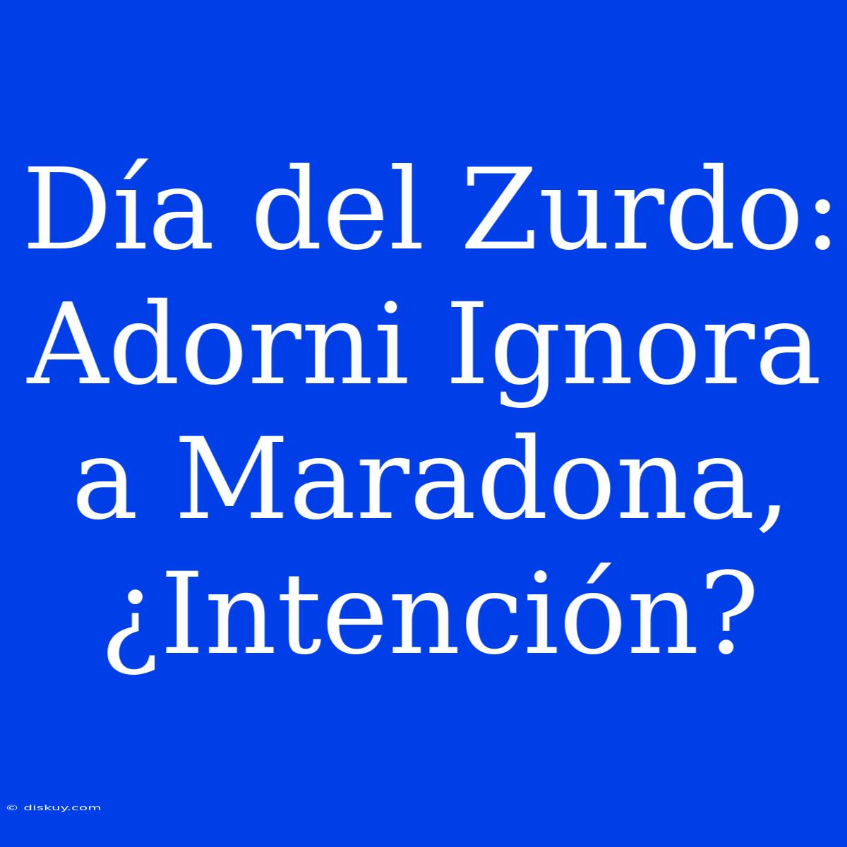 Día Del Zurdo: Adorni Ignora A Maradona, ¿Intención?