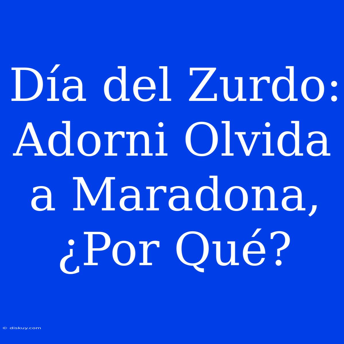 Día Del Zurdo: Adorni Olvida A Maradona, ¿Por Qué?