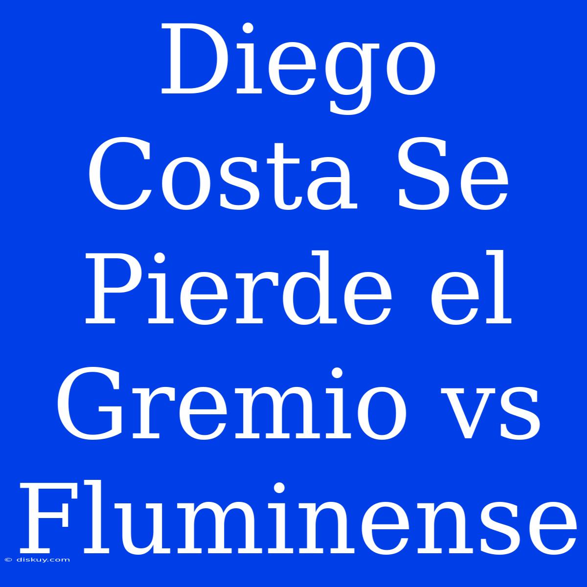 Diego Costa Se Pierde El Gremio Vs Fluminense