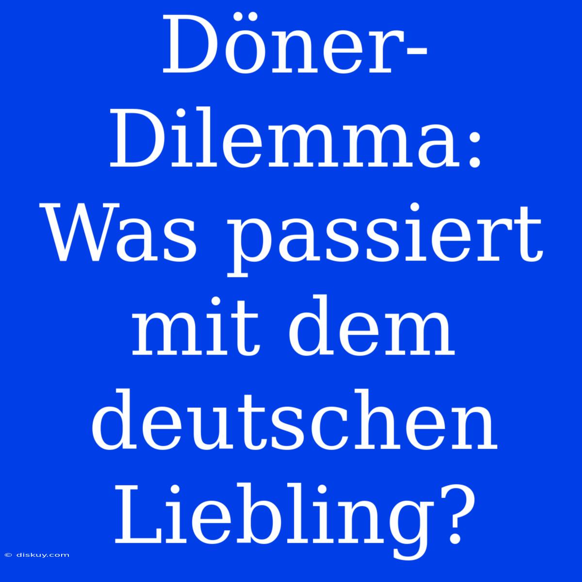 Döner-Dilemma: Was Passiert Mit Dem Deutschen Liebling?