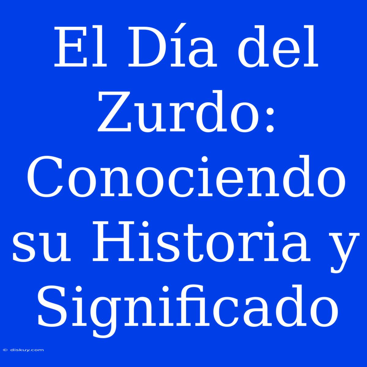 El Día Del Zurdo: Conociendo Su Historia Y Significado