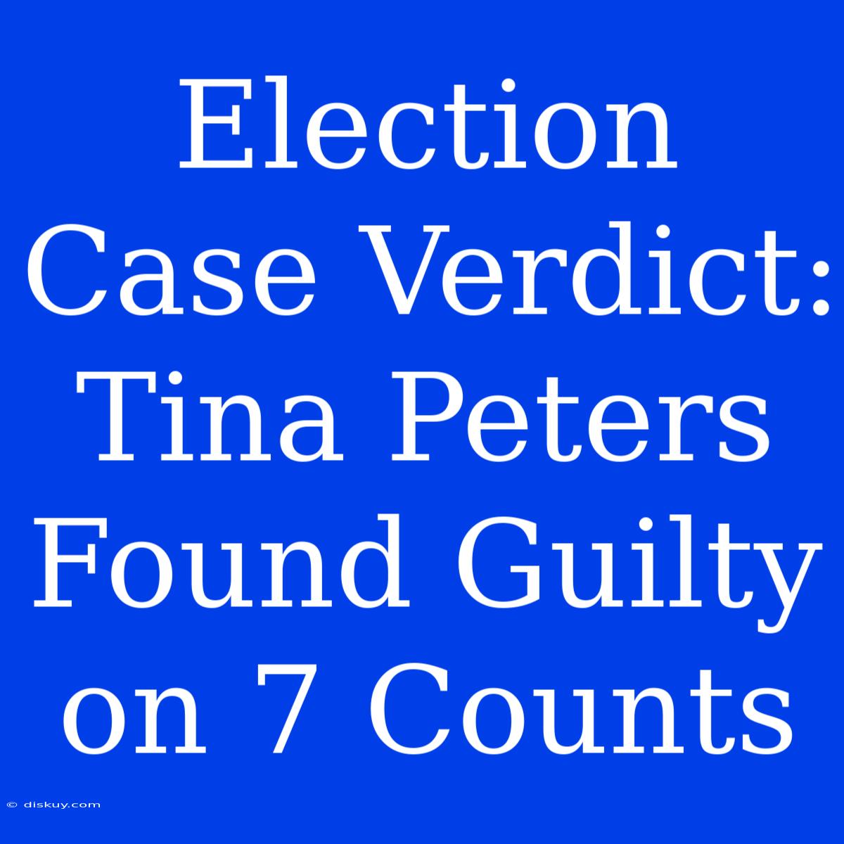 Election Case Verdict: Tina Peters Found Guilty On 7 Counts