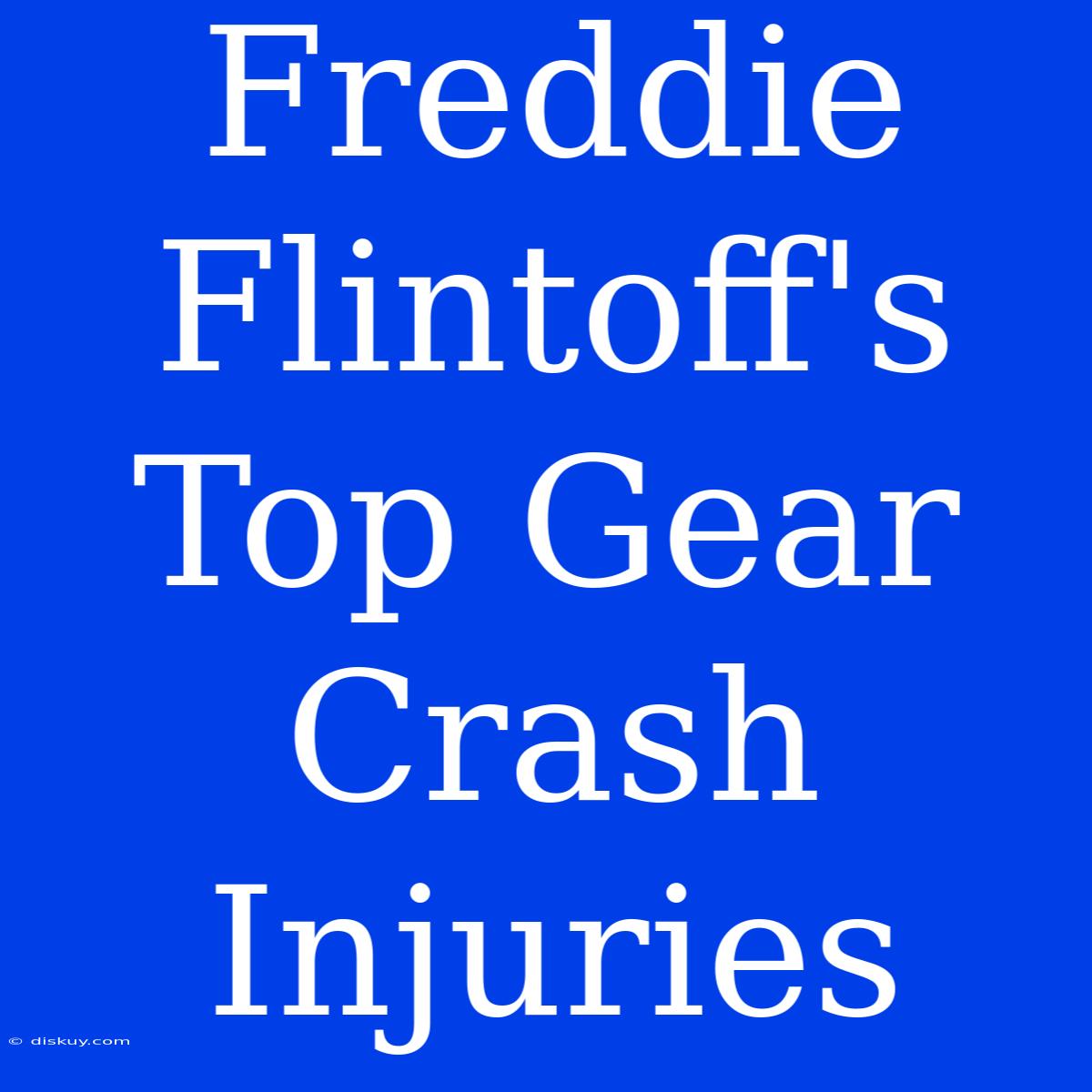 Freddie Flintoff's Top Gear Crash Injuries