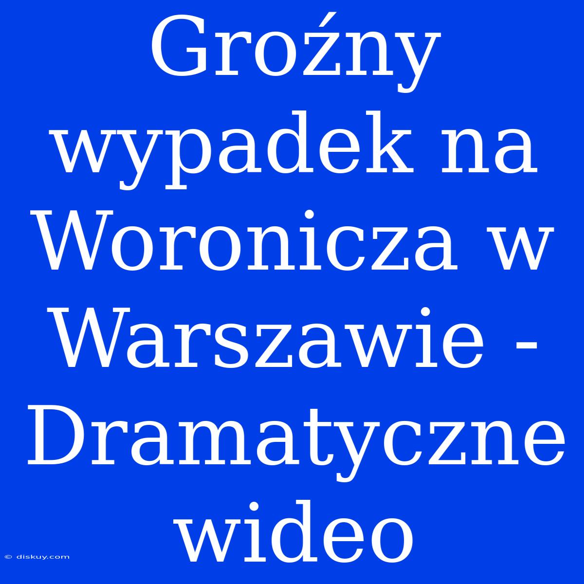 Groźny Wypadek Na Woronicza W Warszawie - Dramatyczne Wideo