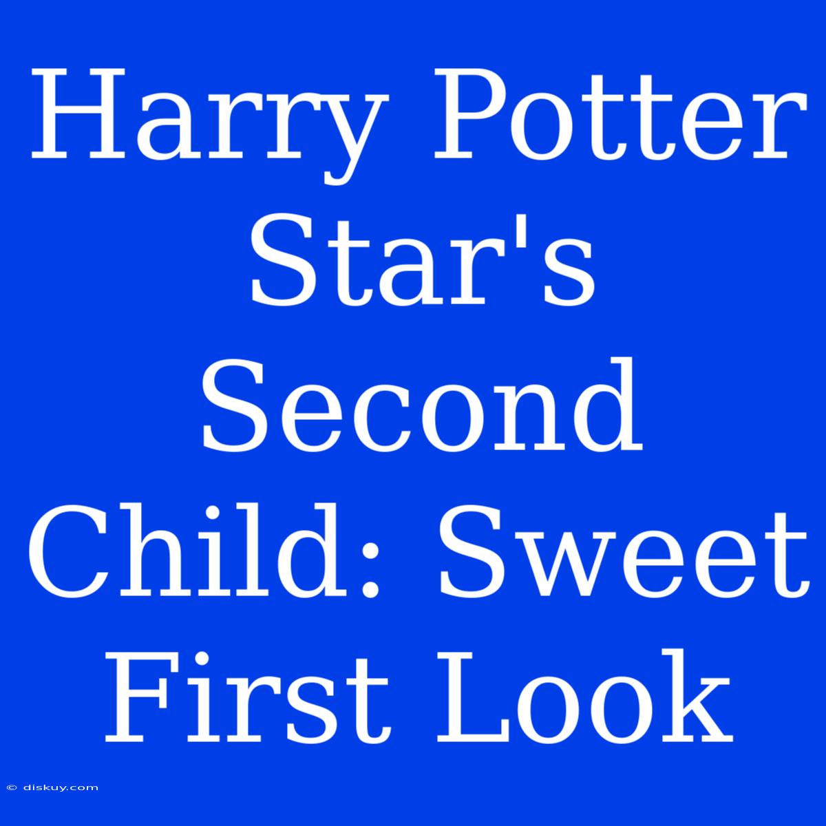 Harry Potter Star's Second Child: Sweet First Look