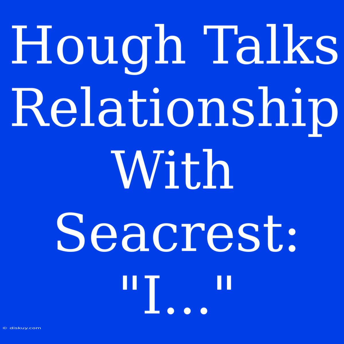 Hough Talks Relationship With Seacrest: 