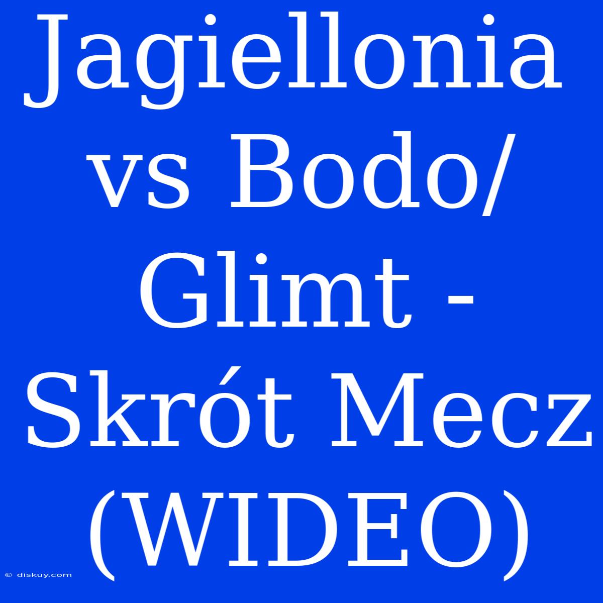 Jagiellonia Vs Bodo/Glimt - Skrót Mecz (WIDEO)