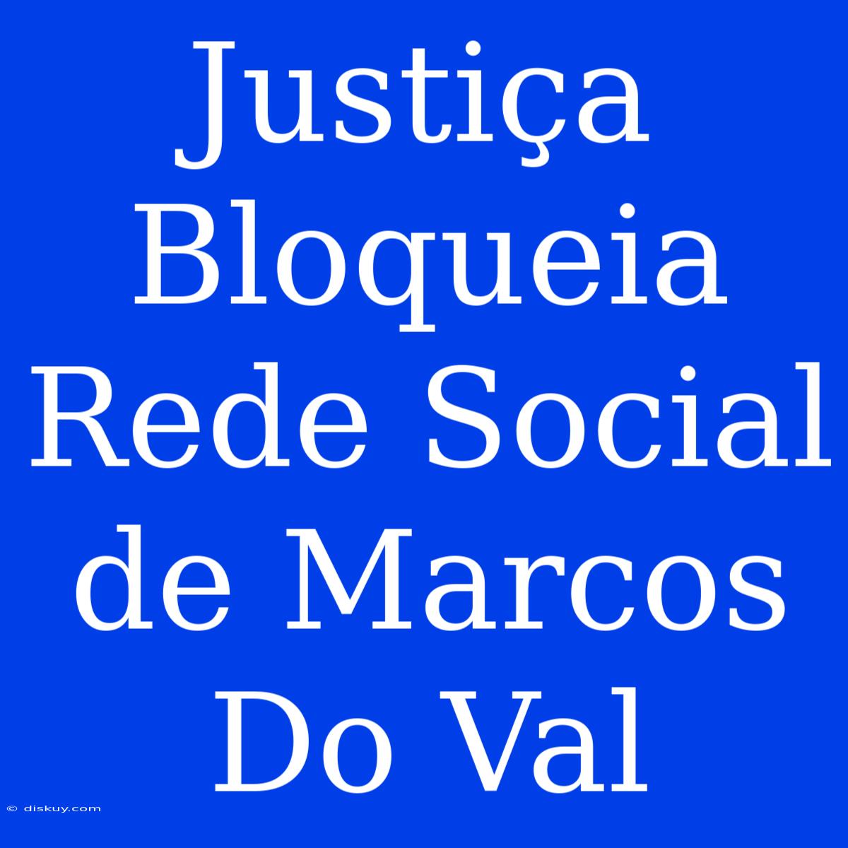 Justiça Bloqueia Rede Social De Marcos Do Val