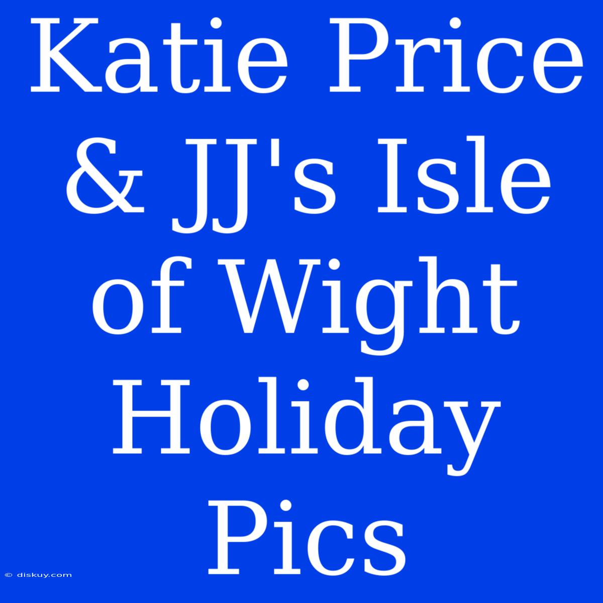 Katie Price & JJ's Isle Of Wight Holiday Pics