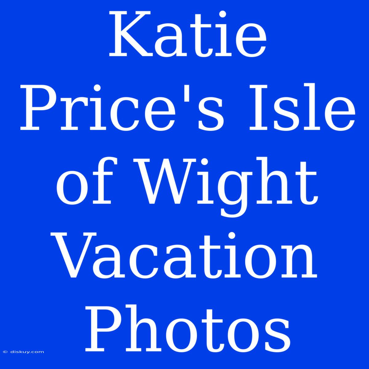 Katie Price's Isle Of Wight Vacation Photos