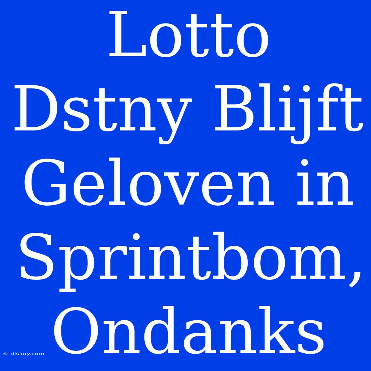 Lotto Dstny Blijft Geloven In Sprintbom, Ondanks