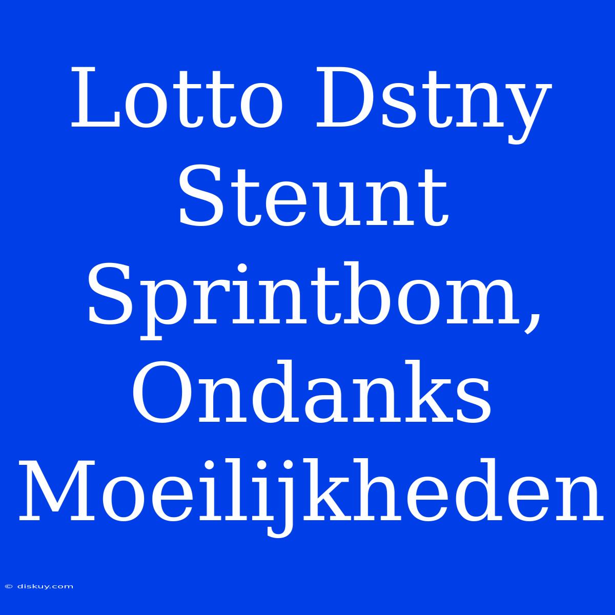 Lotto Dstny Steunt Sprintbom, Ondanks Moeilijkheden