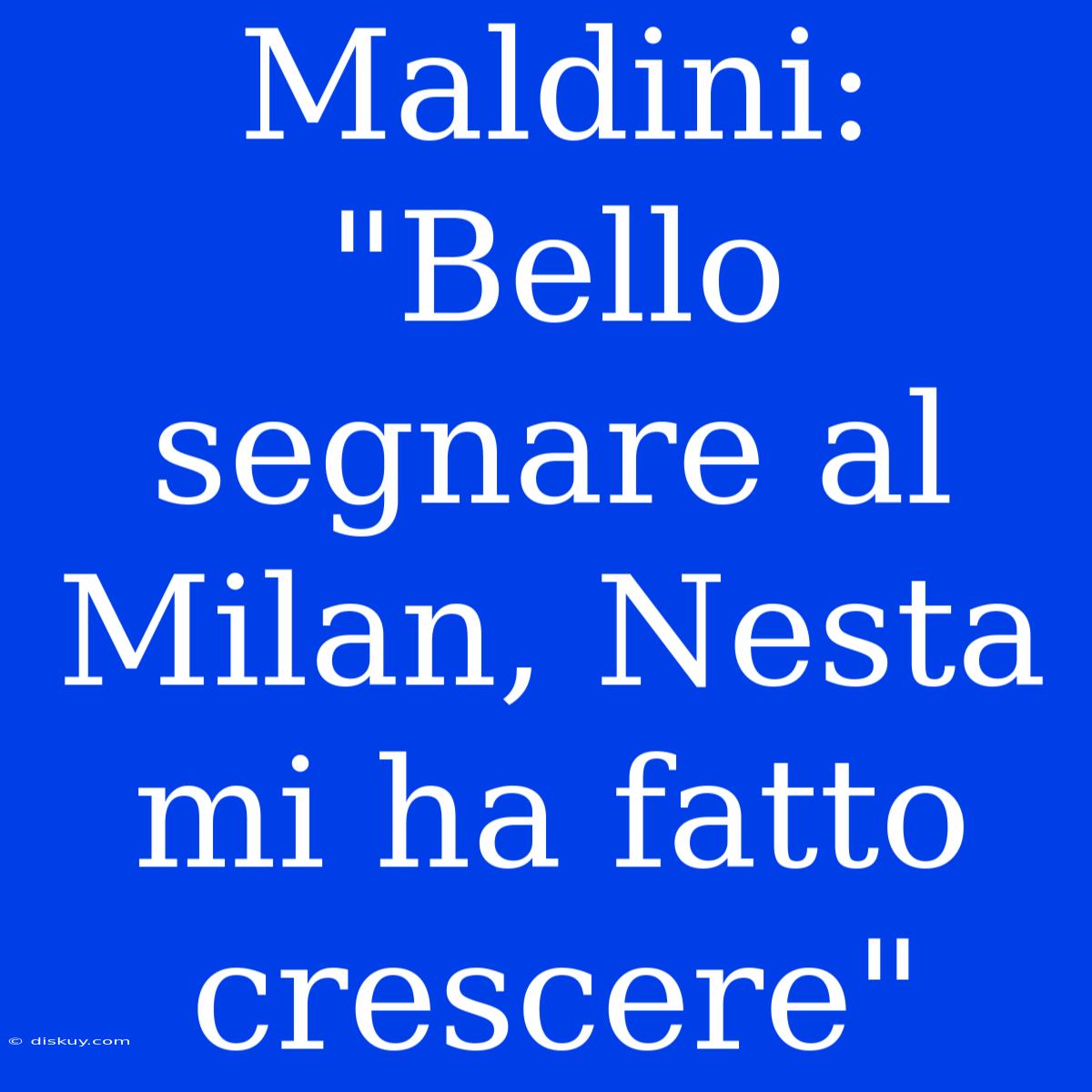 Maldini: 