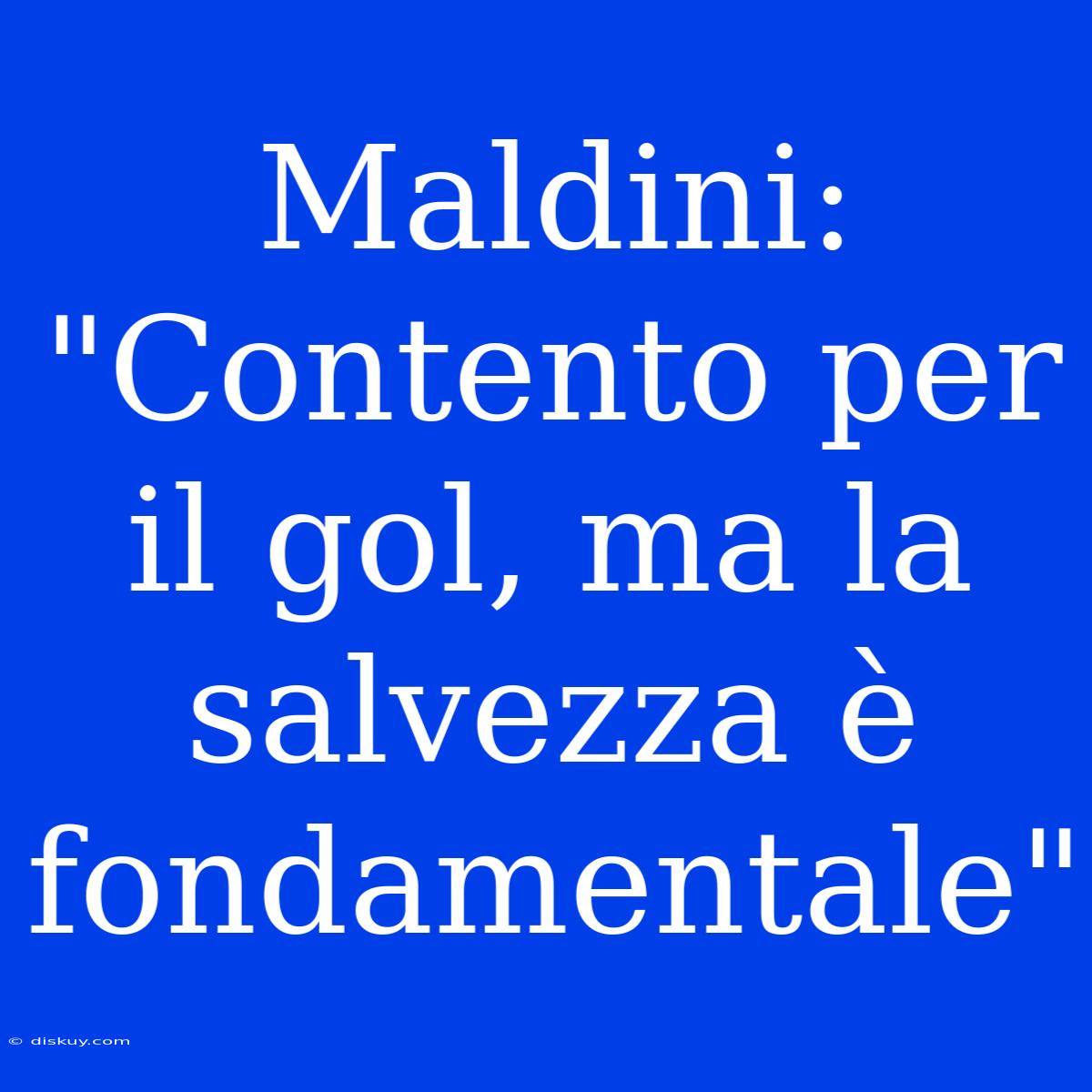 Maldini: 