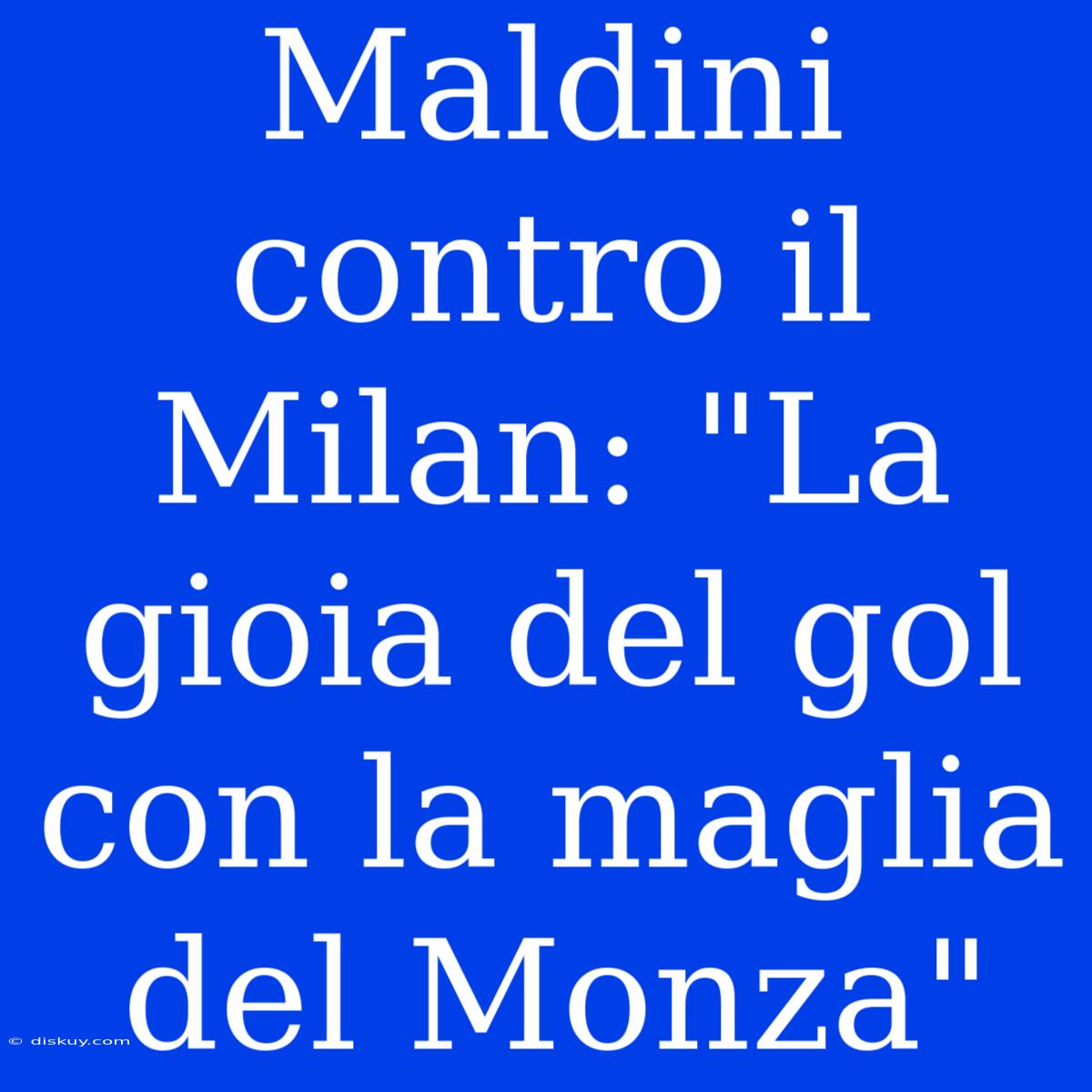 Maldini Contro Il Milan: 