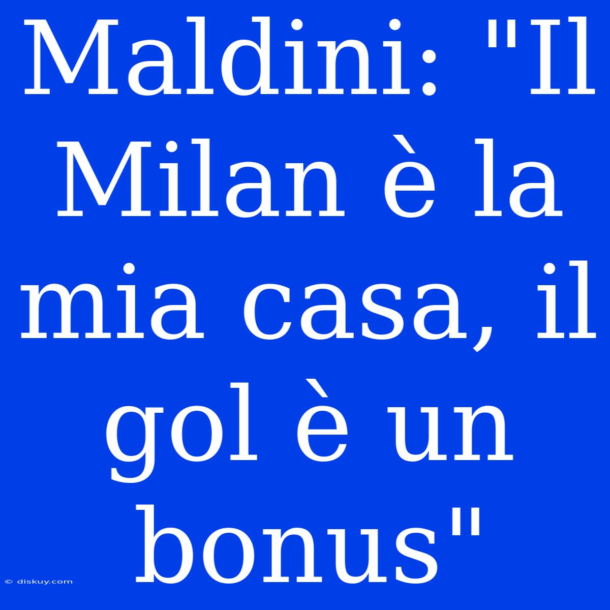 Maldini: 