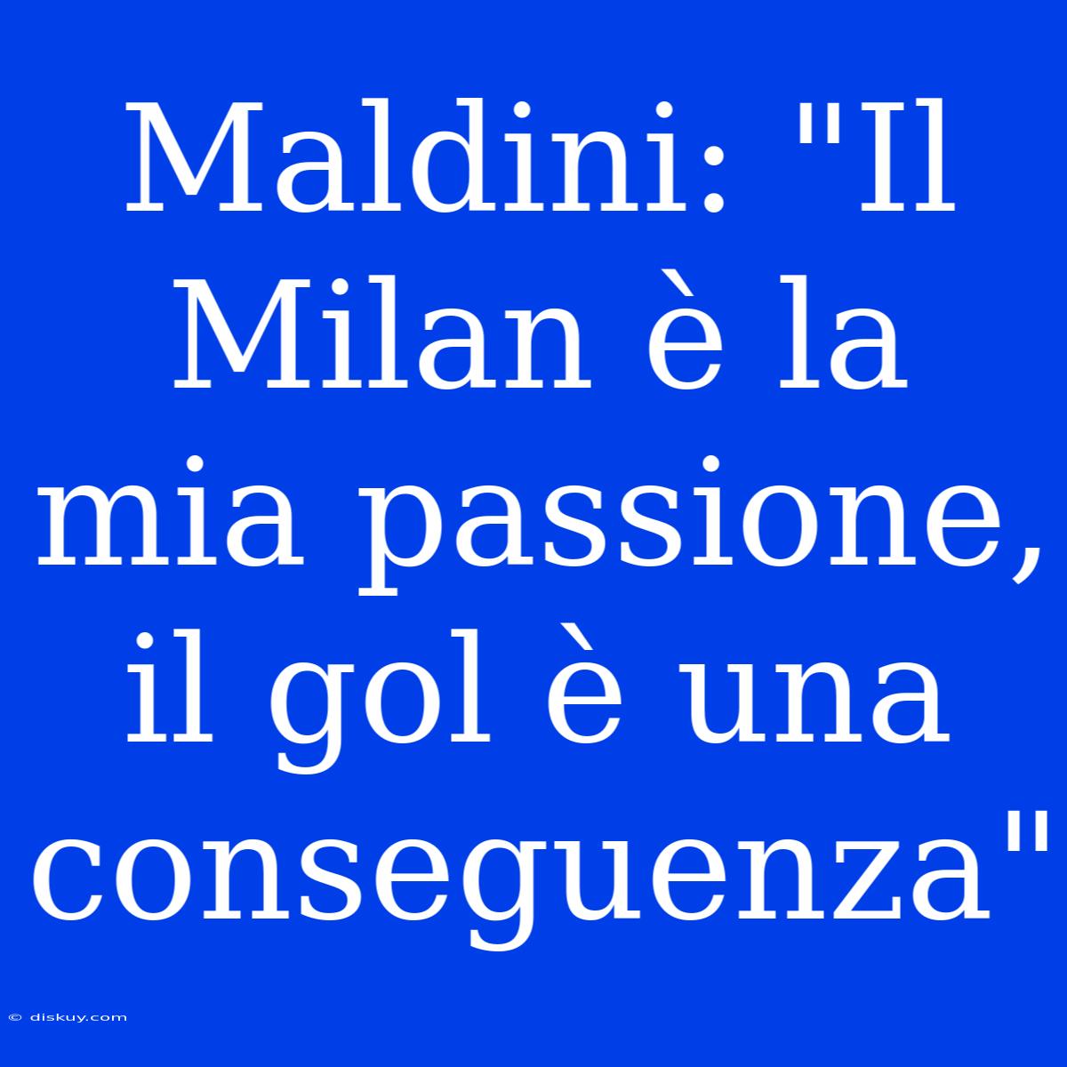 Maldini: 