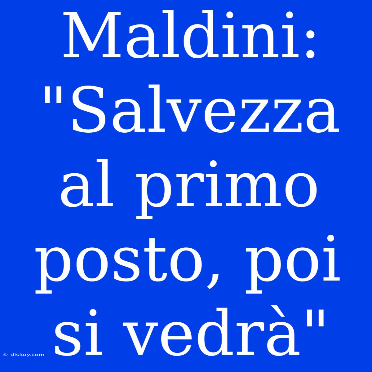 Maldini: 