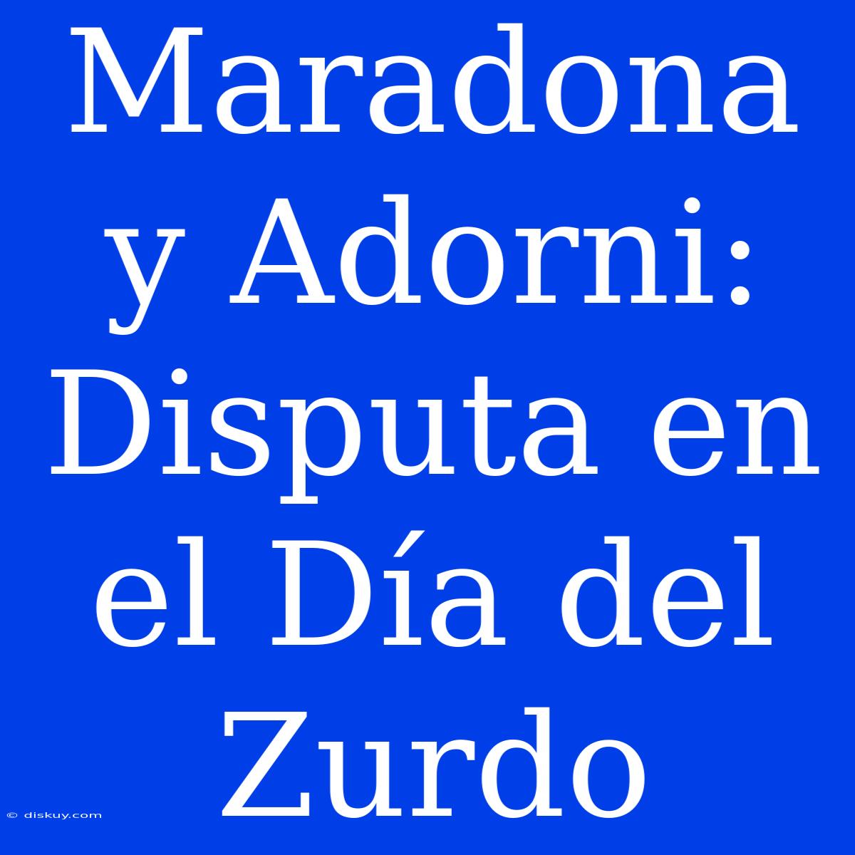 Maradona Y Adorni: Disputa En El Día Del Zurdo