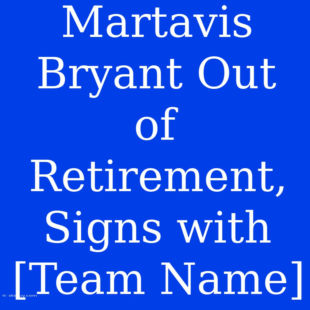 Martavis Bryant Out Of Retirement, Signs With [Team Name]