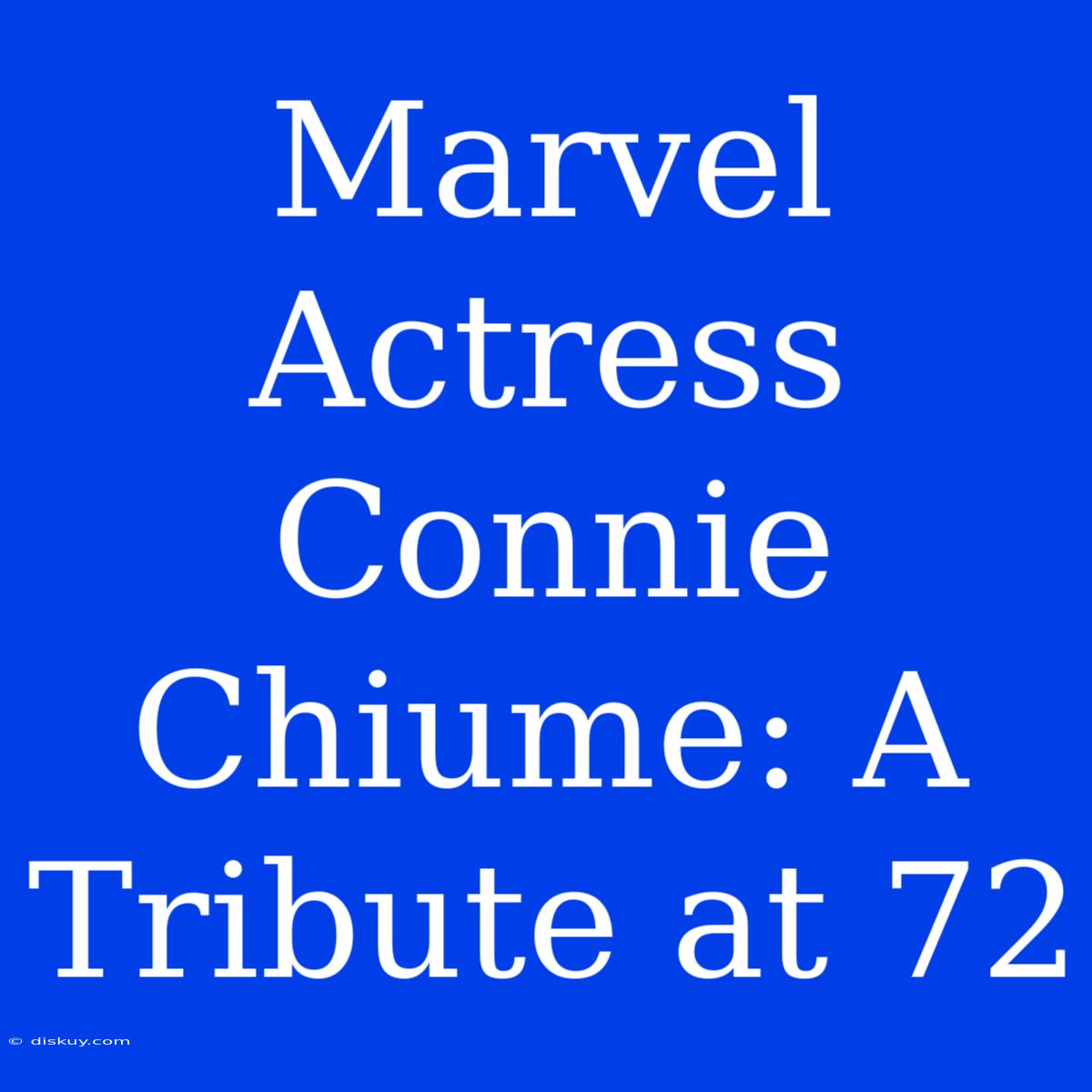 Marvel Actress Connie Chiume: A Tribute At 72