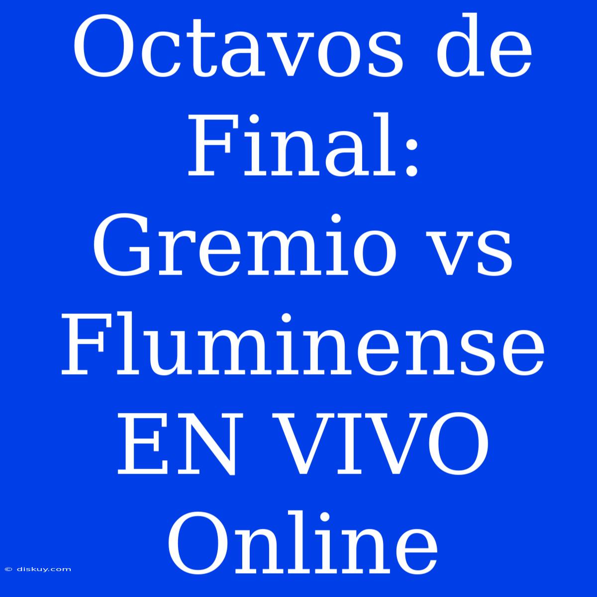 Octavos De Final: Gremio Vs Fluminense EN VIVO Online