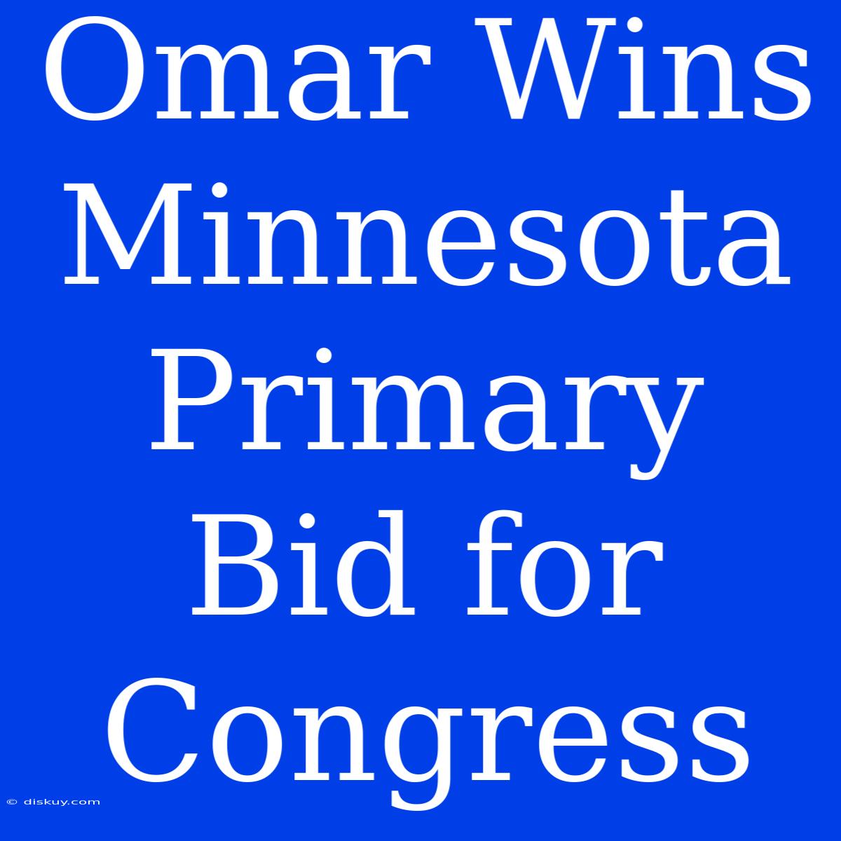 Omar Wins Minnesota Primary Bid For Congress