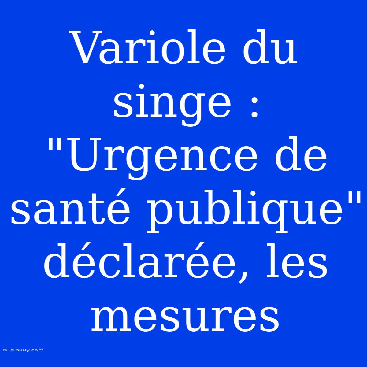 Variole Du Singe : 