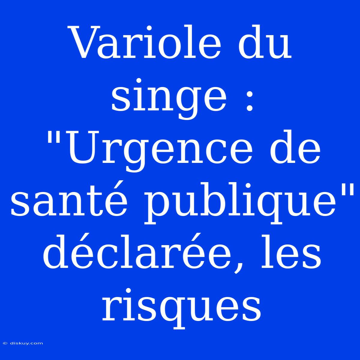 Variole Du Singe : 