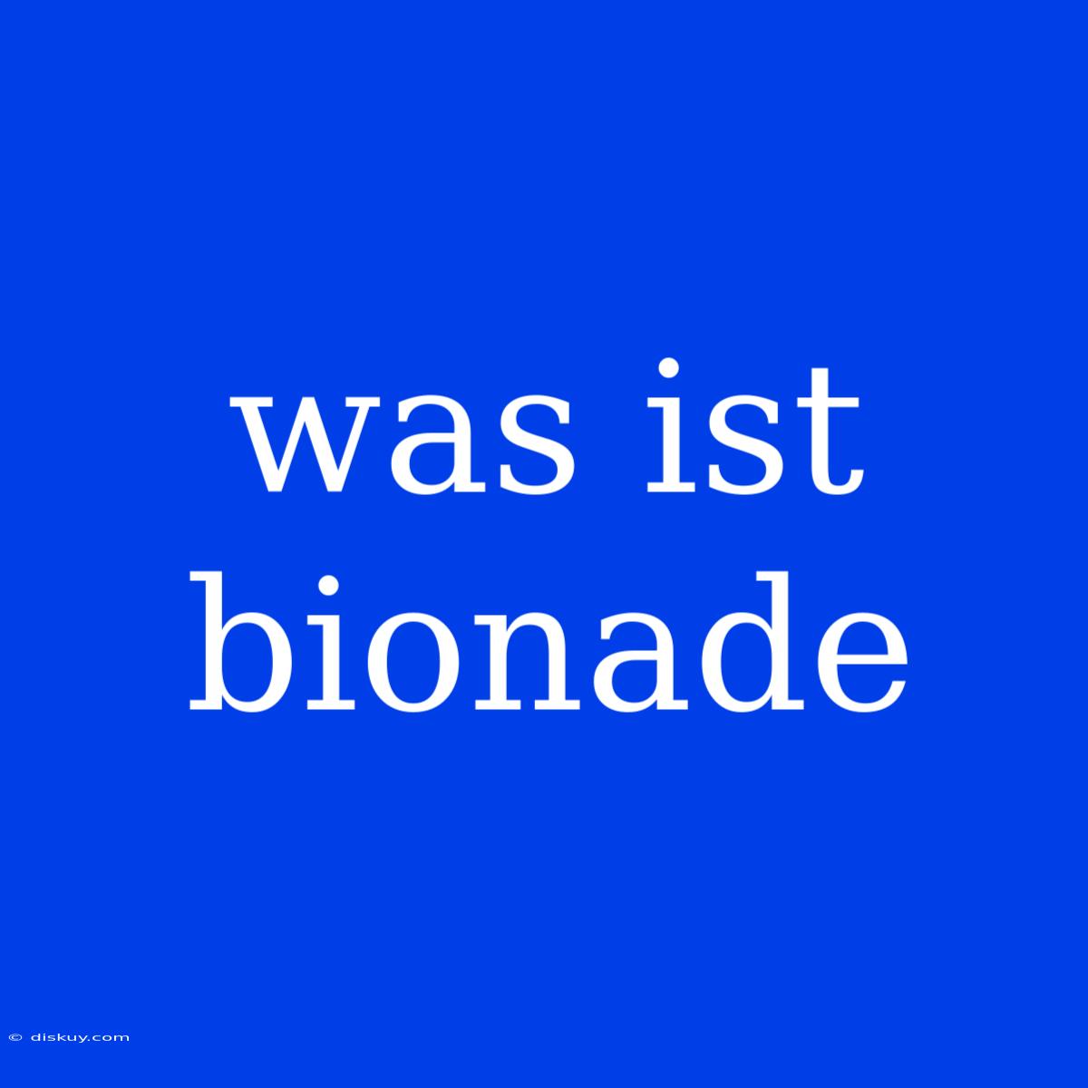 Was Ist Bionade