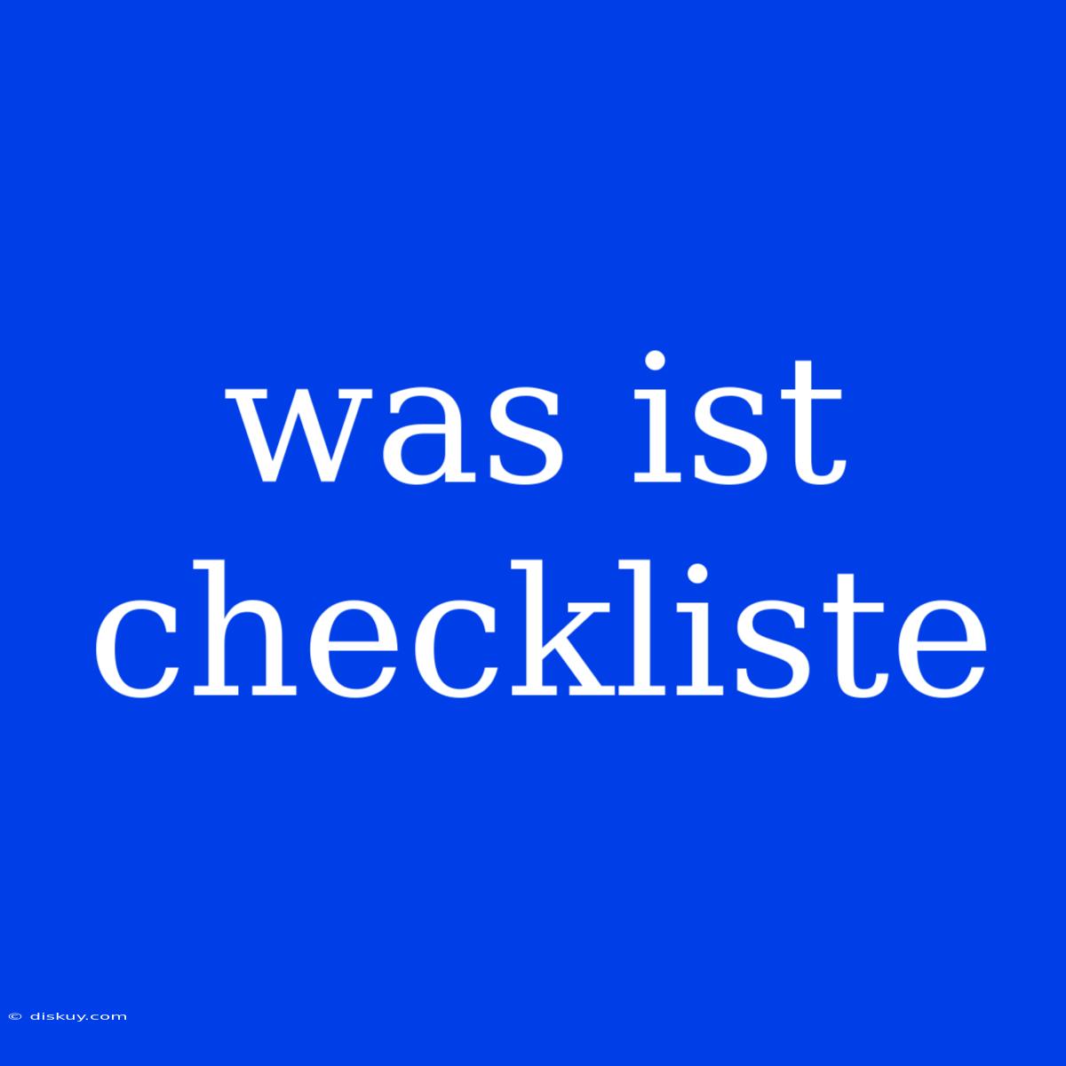 Was Ist Checkliste