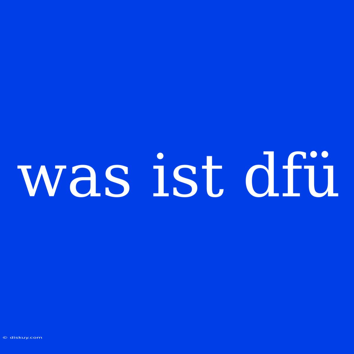 Was Ist Dfü