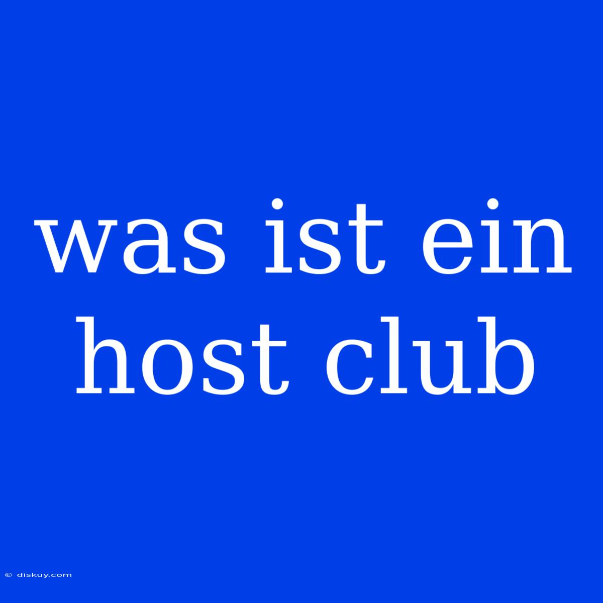 Was Ist Ein Host Club