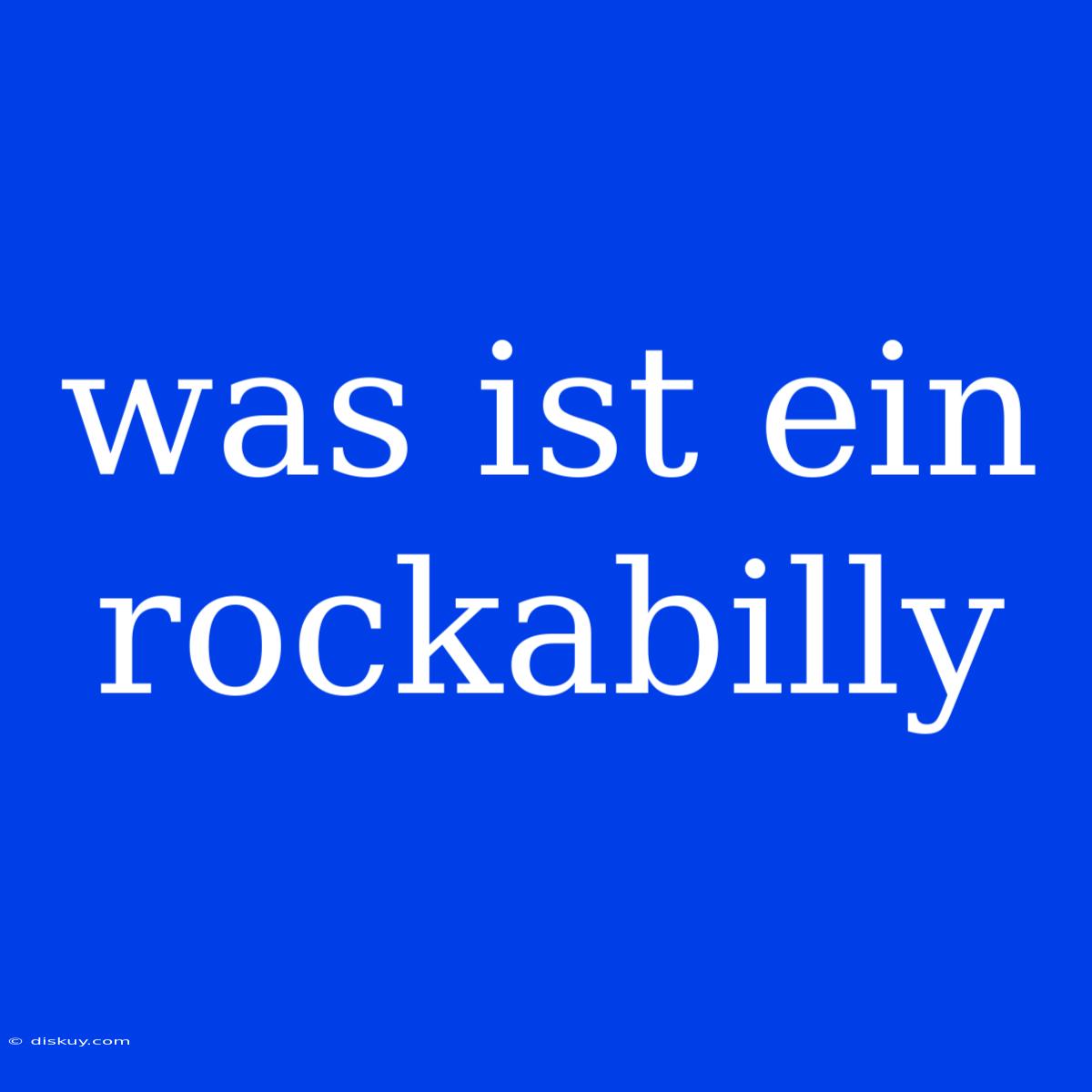 Was Ist Ein Rockabilly