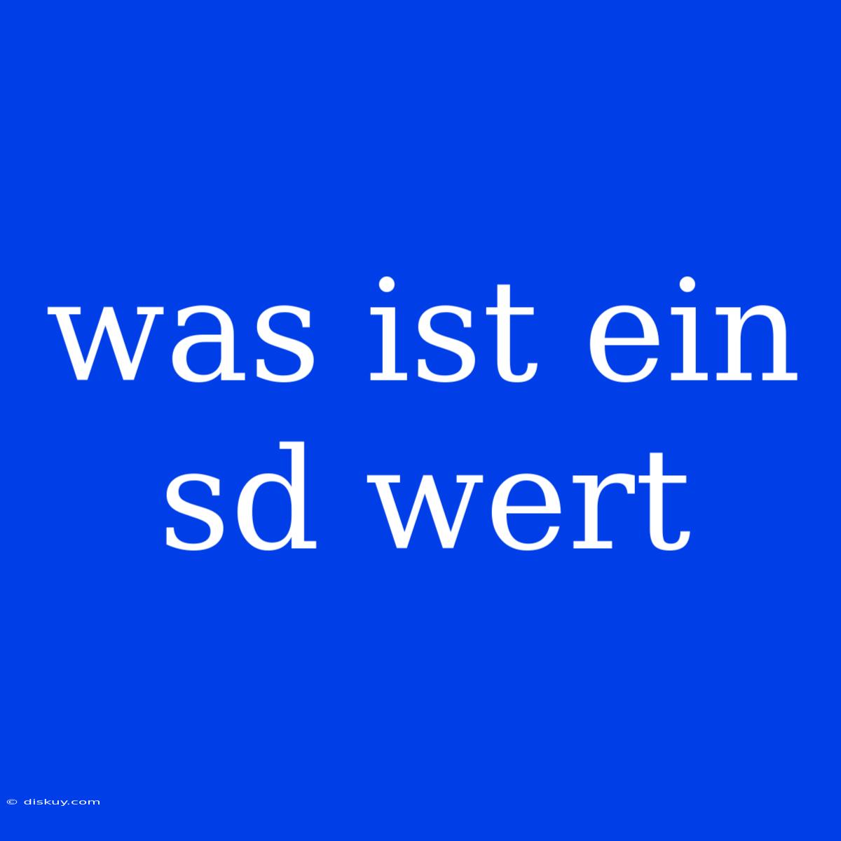 Was Ist Ein Sd Wert