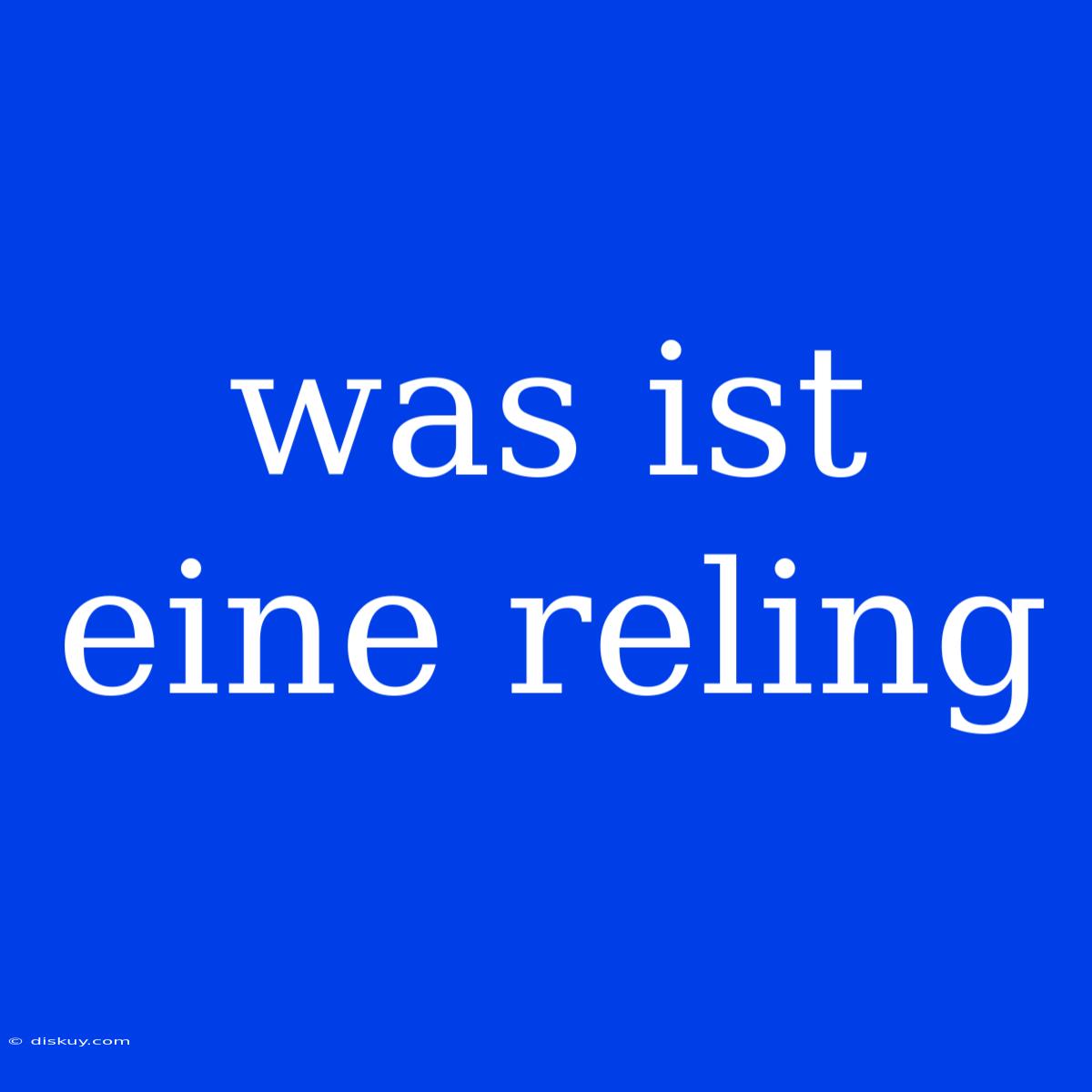 Was Ist Eine Reling