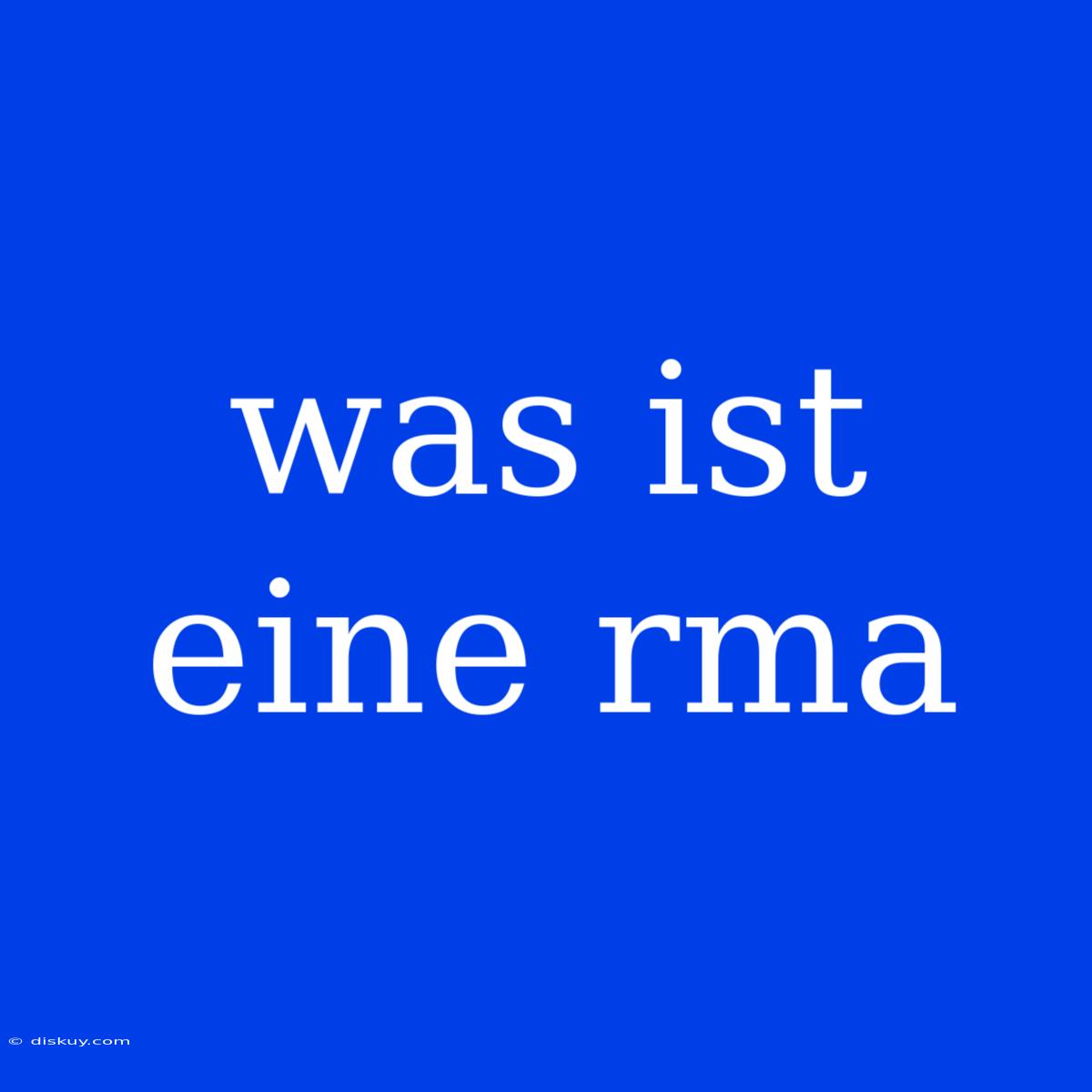 Was Ist Eine Rma