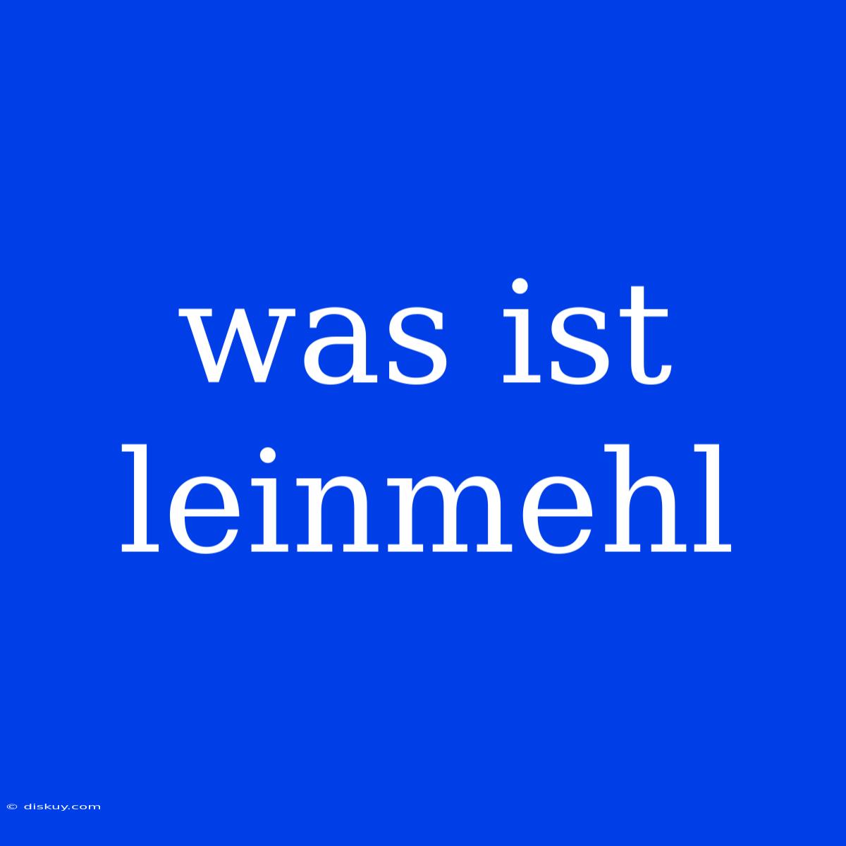 Was Ist Leinmehl