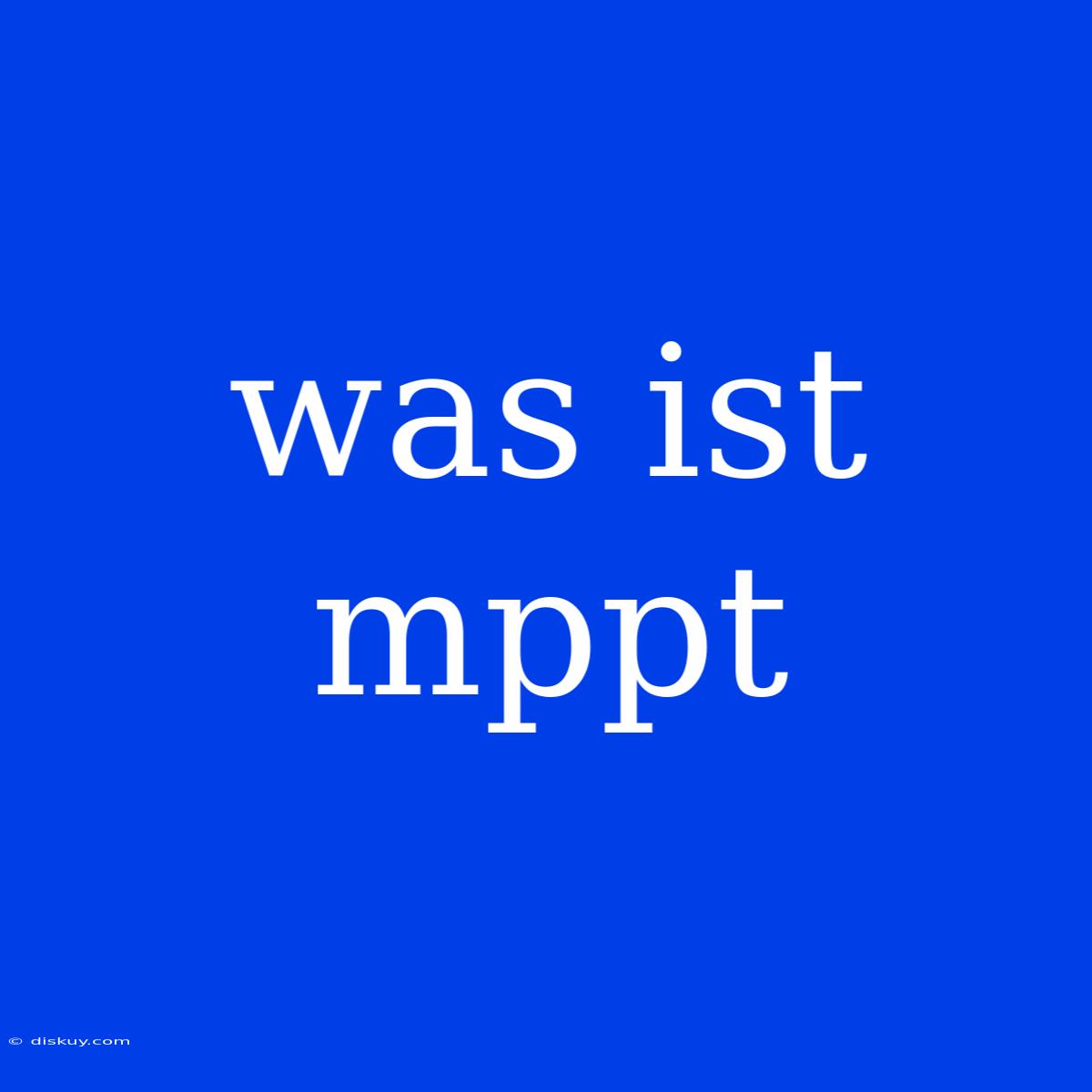 Was Ist Mppt